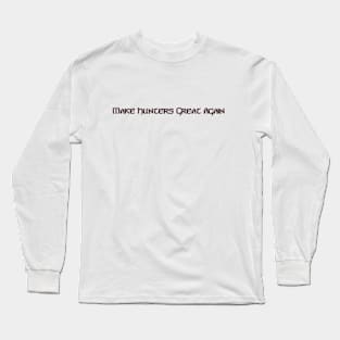 Make hunters great again Long Sleeve T-Shirt